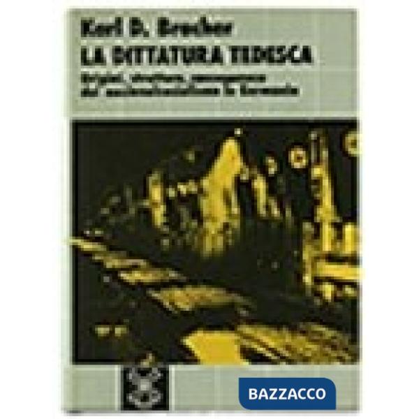 Dittatura tedesca. Origini, strutture, conseguenze del nazionalismo in Germania 
