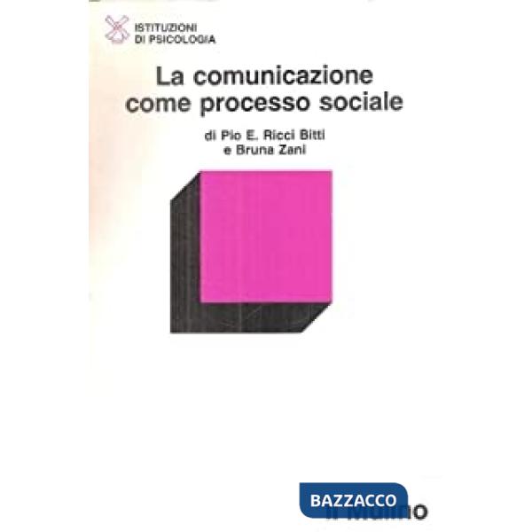 Comunicazione come processo sociale (La)