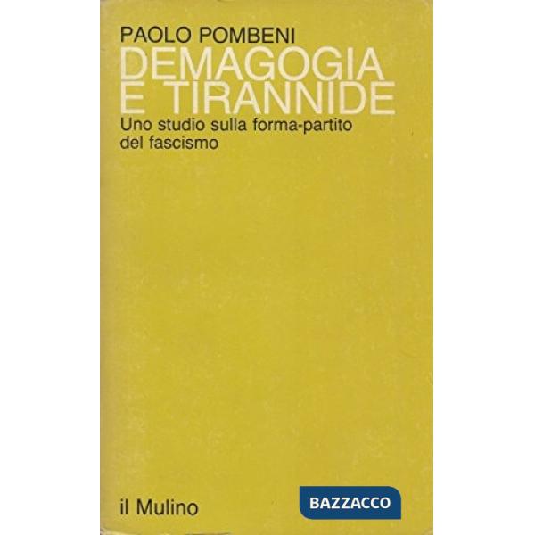 Demagogia e tirannide. Uno studio sulla forma partito del fascismo