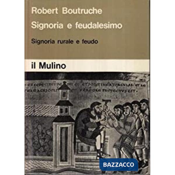 Signoria e feudalesimo. Vol. 2: Signoria rurale e feudo