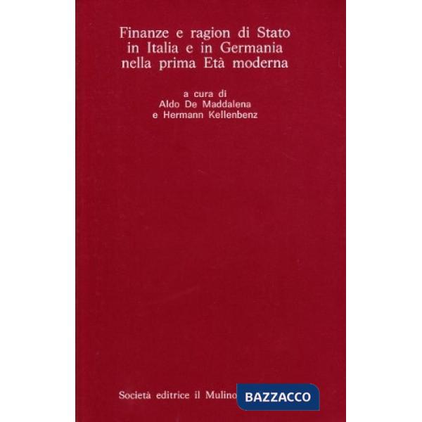 Finanze e ragion di Stato in Italia e in Germania nella prima età moderna