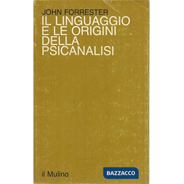 Linguaggio e le origini della psicanalisi (Il)