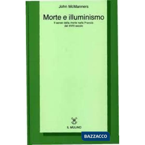 Morte e Illuminismo. Il senso della morte nella Francia del XVIII secolo
