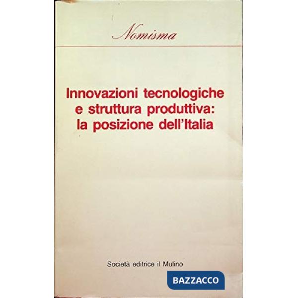 Innovazioni tecnologiche e struttura produttiva: la posizione dell'Italia