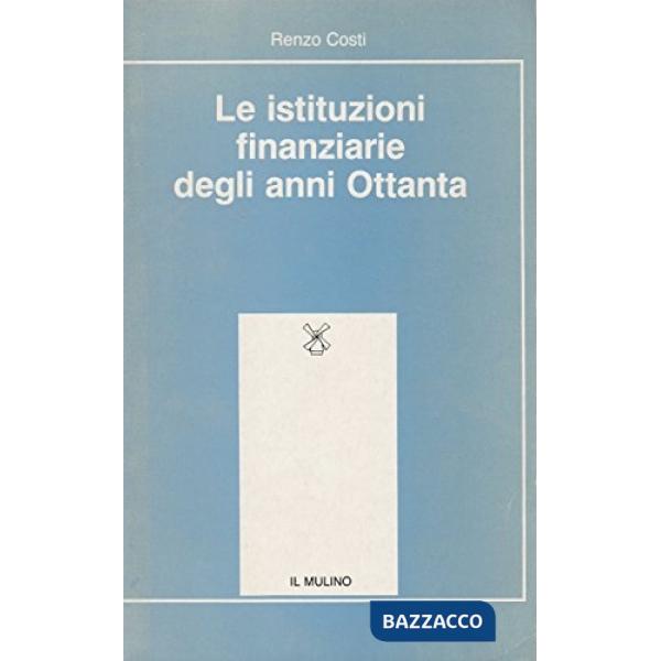 Istituzioni finanziarie degli anni Ottanta (Le)