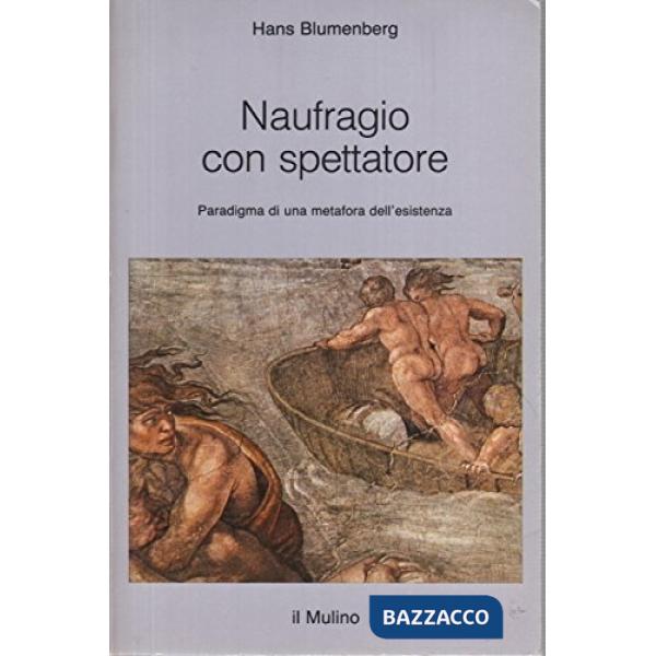 Naufragio con spettatore. Paradigma di una metafora dell'esistenza