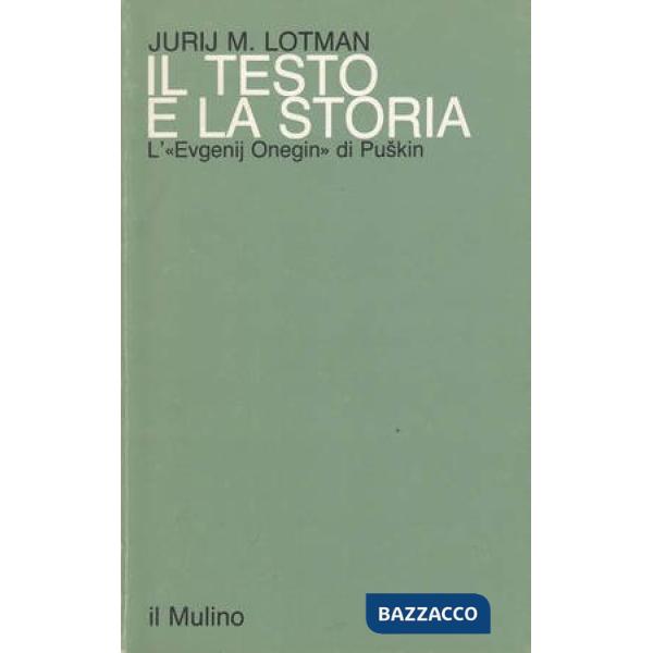 Testo e la storia. L'Evgenij Onegin di Puskin (Il)