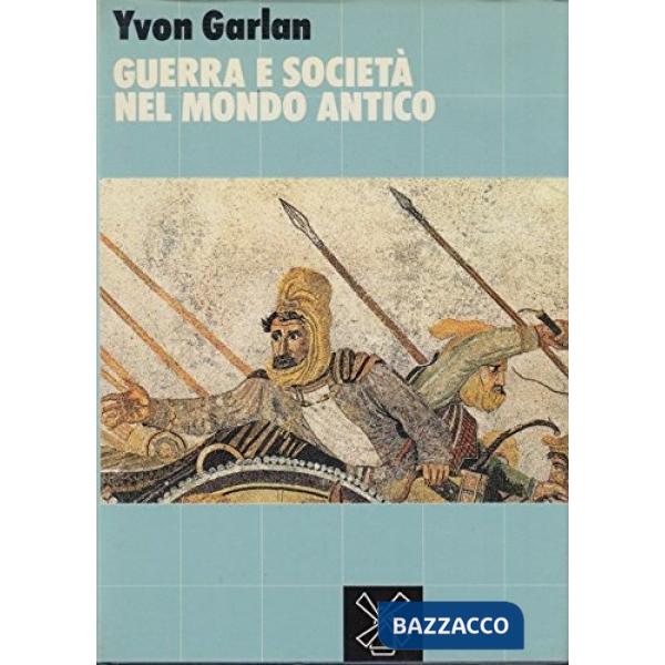 Guerra e società nel mondo antico