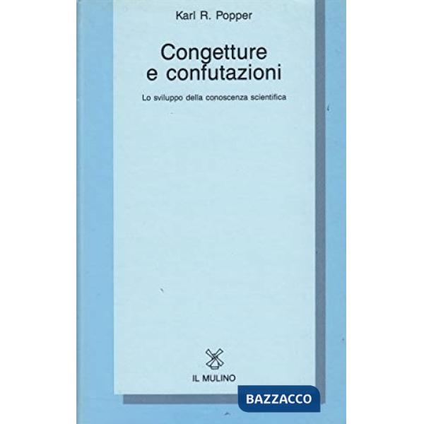 Congetture e confutazioni. Lo sviluppo della conoscenza scientifica