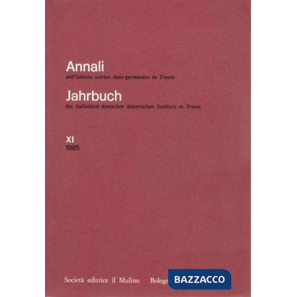 Annali dell'Istituto storico italo-germanico in Trento. Vol. 11
