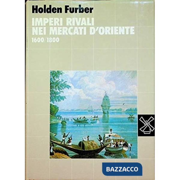 Imperi rivali nei mercati d'Oriente: 1600-1800