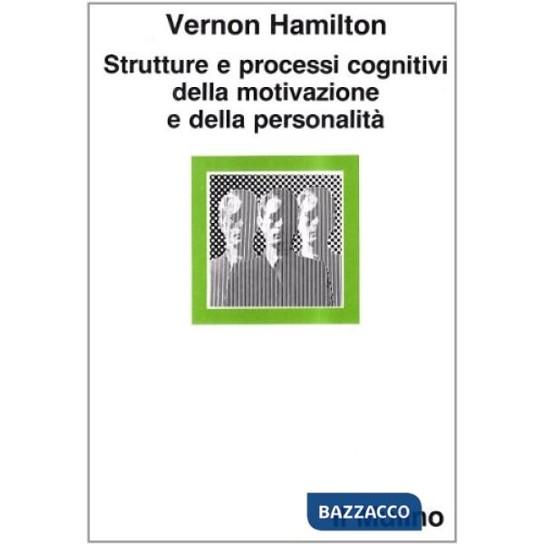 Strutture e processi cognitivi della motivazione e della personalità