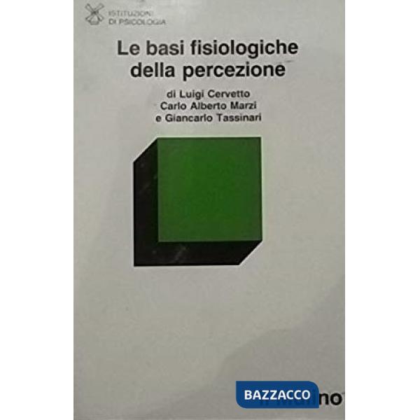 Basi fisiologiche della percezione (Le)