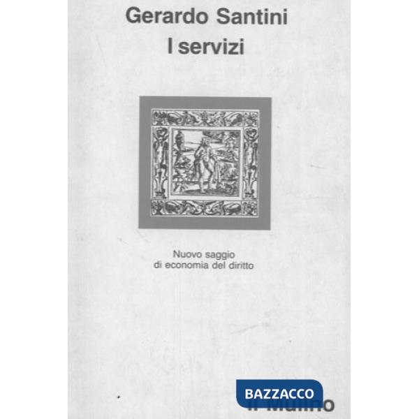 Servizi. Nuovo saggio di economia del diritto (I)