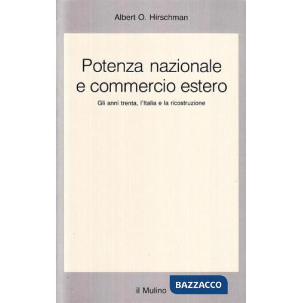 Potenza nazionale e commercio estero. Gli anni Trenta, l'Italia e la ricostruzio