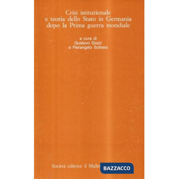 Crisi istituzionale e teoria dello Stato in Germania dopo la prima guerra mondia