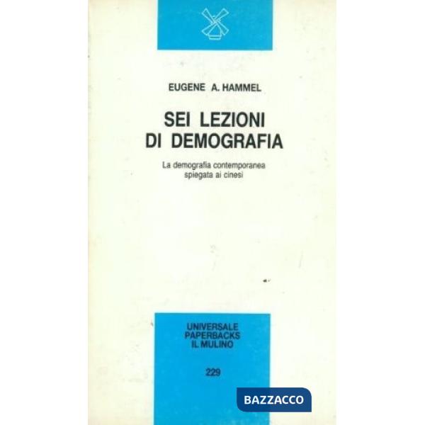 Sei lezioni di demografia. La demografia contemporanea spiegata ai cinesi