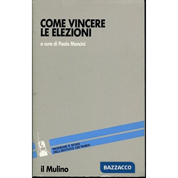 Come vincere le elezioni. Le campagne elettorali negli Stati Uniti