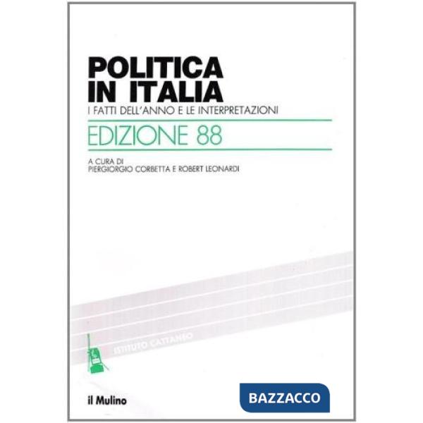 Politica in Italia. I fatti dell'anno e le interpretazioni (1988)