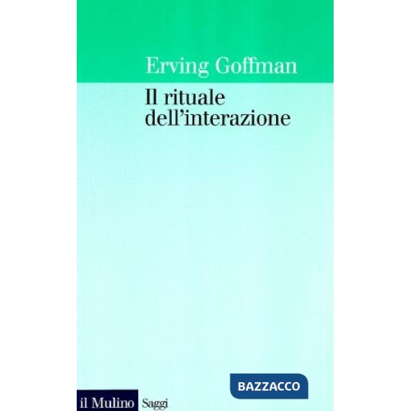 Rituale dell'interazione (Il)