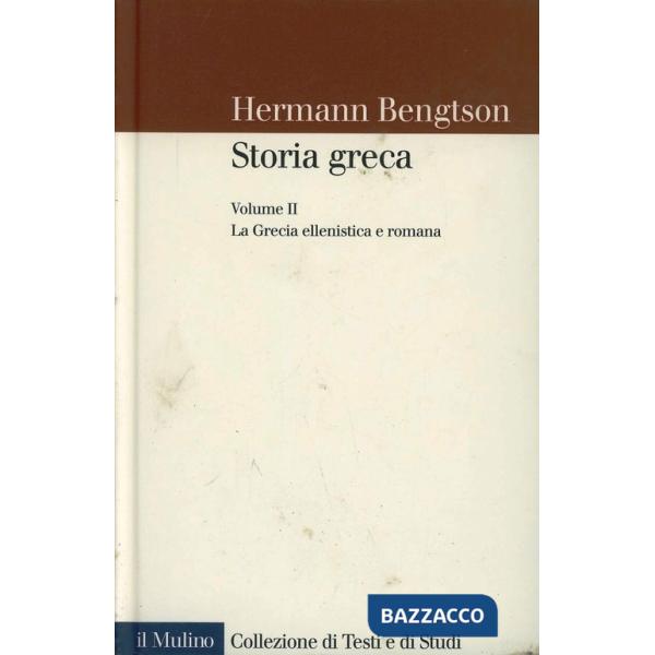 Storia greca. Vol. 2: La Grecia ellenistica e romana.