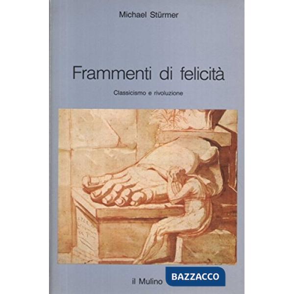 Frammenti di felicità: classicismo e Rivoluzione