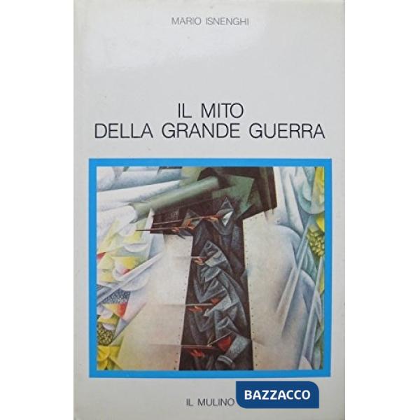 Mito della grande guerra (Il)