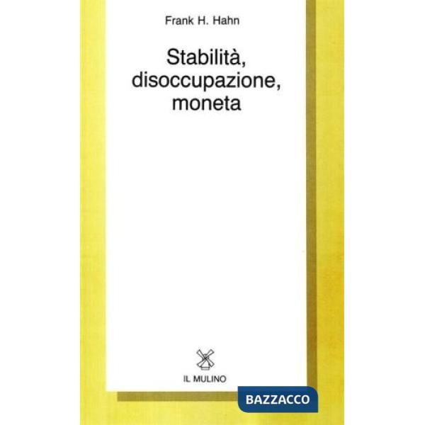Stabilità, disoccupazione, moneta