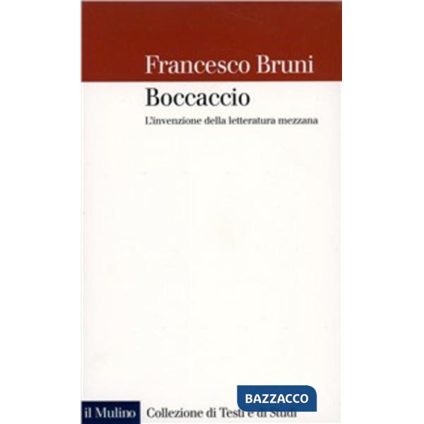 Boccaccio. L'invenzione della letteratura mezzana
