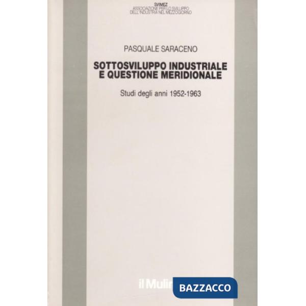Sottosviluppo industriale e questione meridionale. Studi degli anni 1952-1963