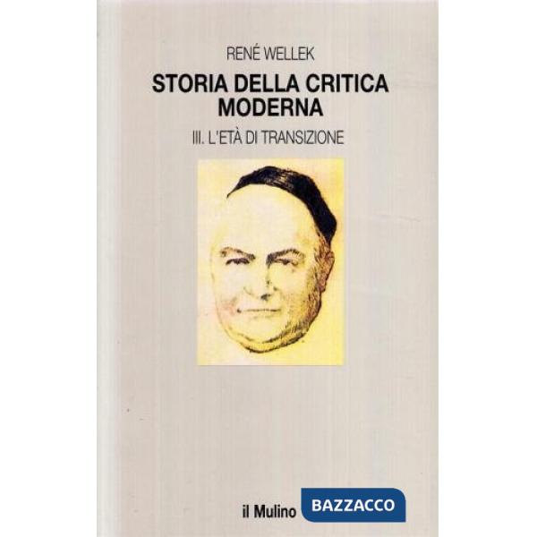 Storia della critica moderna. Vol. 3: L'Età di transizione