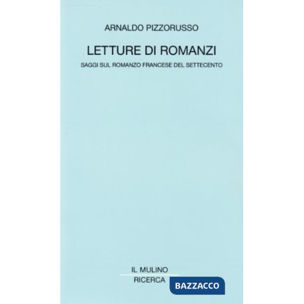 Letture di romanzi. Saggi sul romanzo francese del Settecento