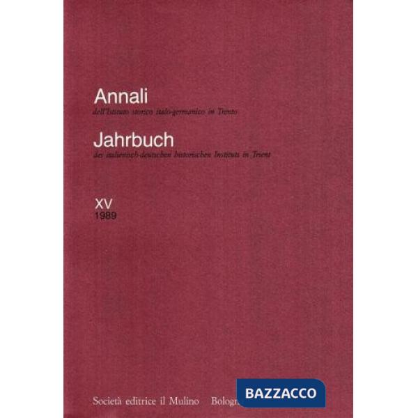 Annali dell'Istituto storico italo-germanico in Trento. Vol. 15