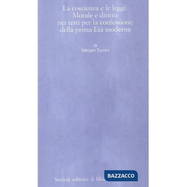 Coscienza e le leggi. Morale e diritto nei testi per la confessione della prima 