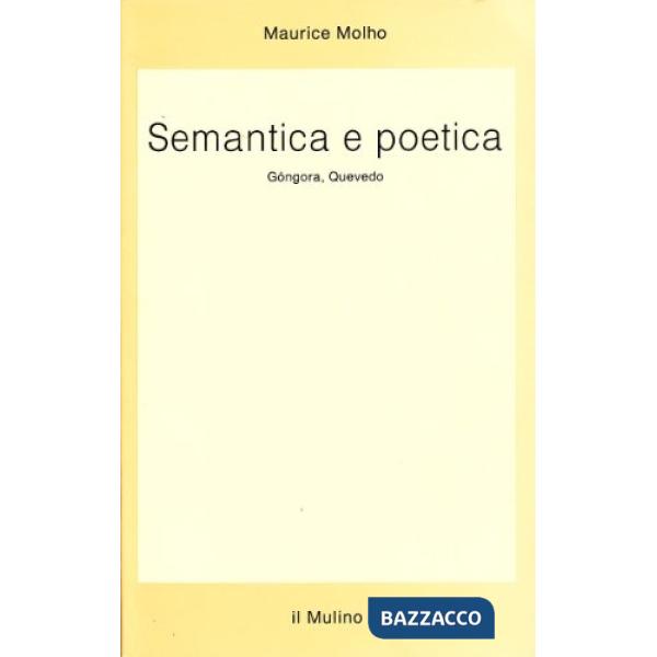 Semantica e poetica. Góngora, Quevedo