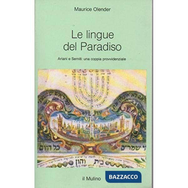 Lingue del paradiso. Ariani e semiti: una coppia provvidenziale (Le)