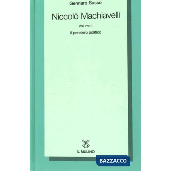 Niccolò Machiavelli. Vol. 1: Il pensiero politico.