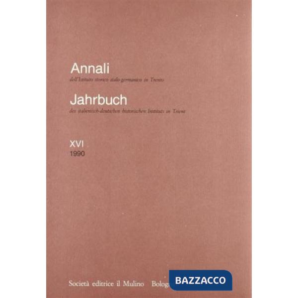 Annali dell'Istituto storico italo-germanico in Trento. Vol. 16