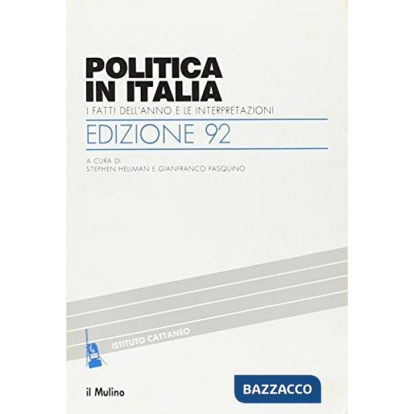Politica in Italia. I fatti dell'anno e le interpretazioni (1992)