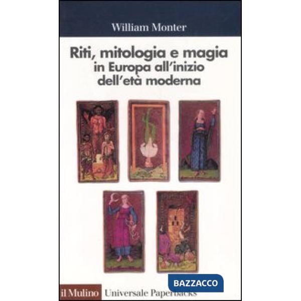 Riti, mitologia e magia in Europa all'inizio dell'età moderna