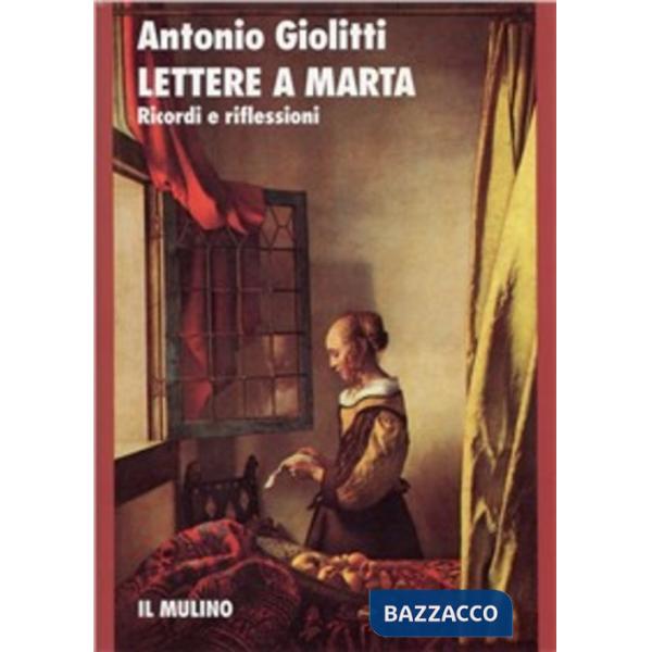 Lettere a Marta. Ricordi e riflessioni