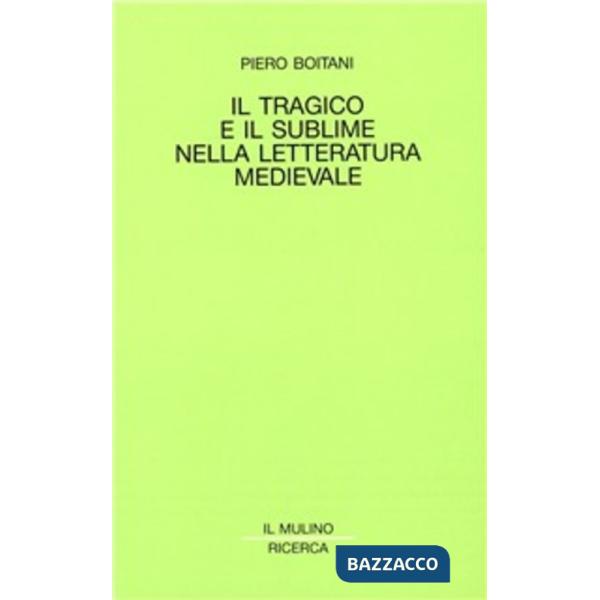 Tragico e il sublime nella letteratura medievale (Il)