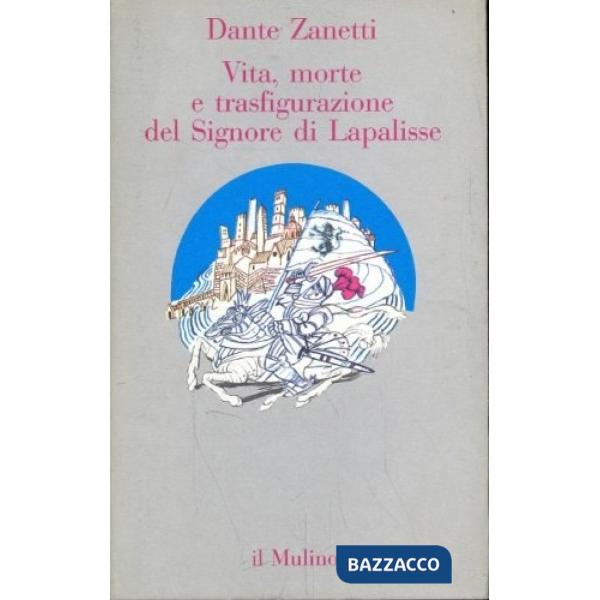 Vita, morte e trasfigurazione del signore di Lapalisse