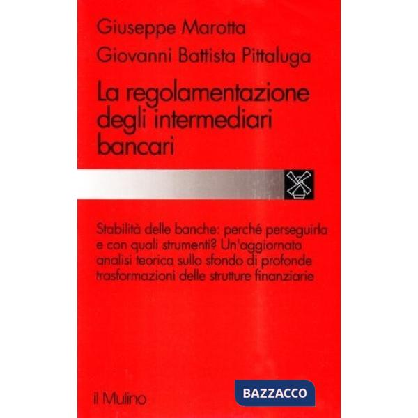 Regolamentazione degli intermediari bancari (La)