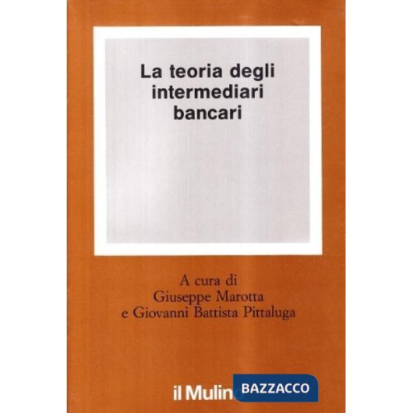 Teoria degli intermediari bancari (La)