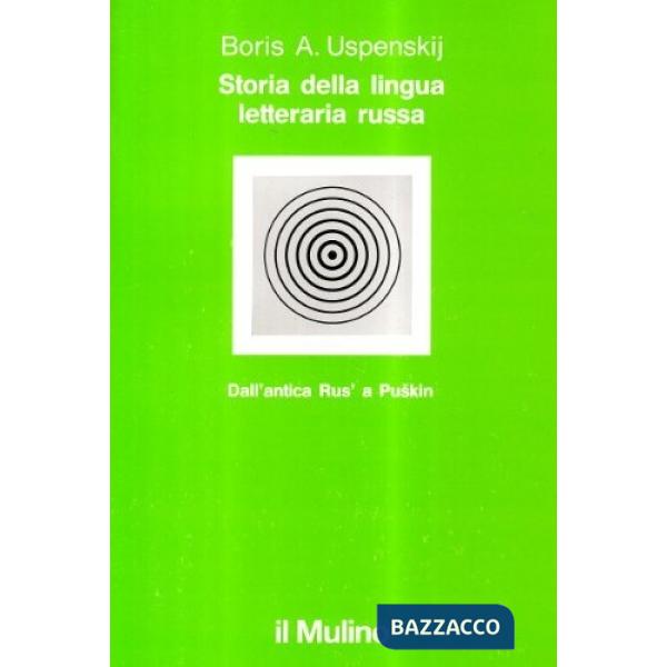 Storia della lingua letteraria russa. Dall'antica Rus' a Puskin