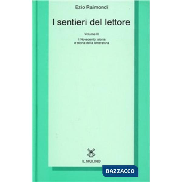 Sentieri del lettore (I). Vol. 3: Il Novecento: storia e teoria della letteratur