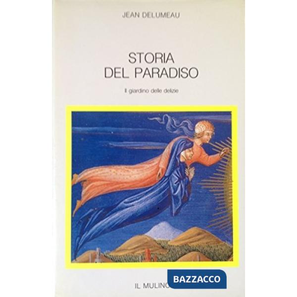Storia del Paradiso. Il giardino delle delizie