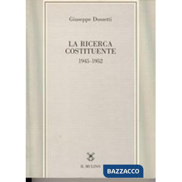 Ricerca costituente (1945-1952) (La)