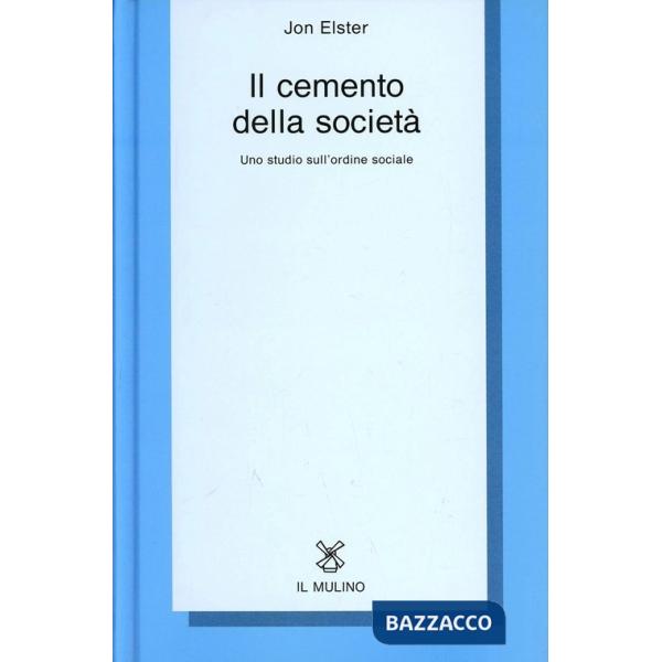 Cemento della società. Uno studio sull'ordine sociale (Il)